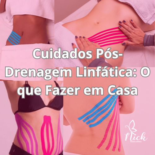 Cuidados Pós-Drenagem Linfática: O que Fazer em Casa